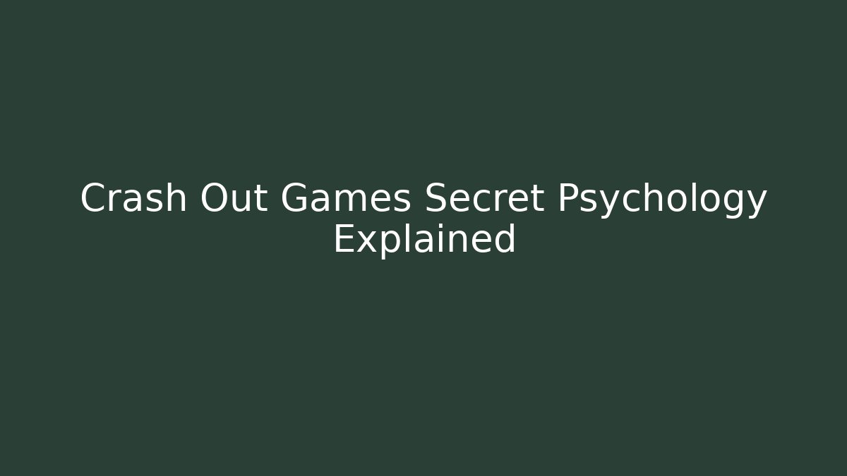 Crash Out Games Secret Psychology Explained - Create More Assets
