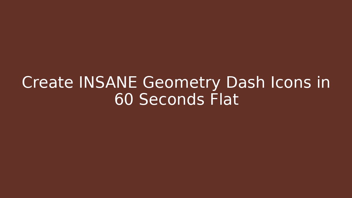 Create INSANE Geometry Dash Icons in 60 Seconds Flat