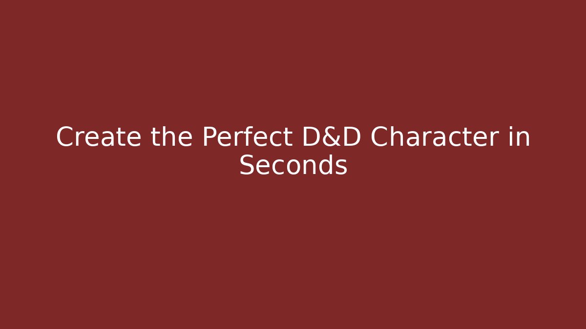 Create the Perfect D&D Character in Seconds - Create More Assets