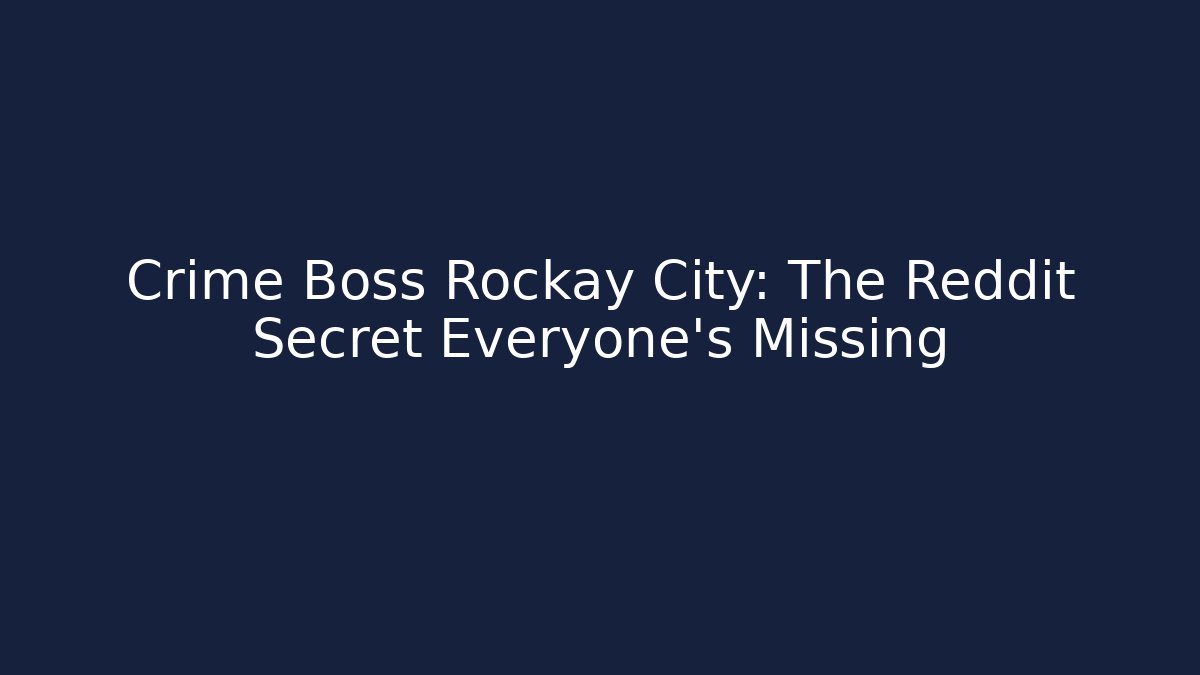 Crime Boss Rockay City: The Reddit Secret Everyone's Missing