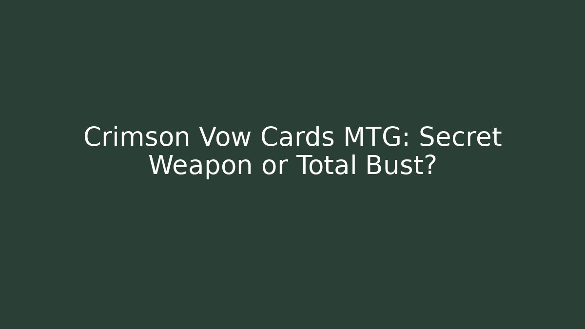 Crimson Vow Cards MTG: Secret Weapon or Total Bust? - Create More Assets