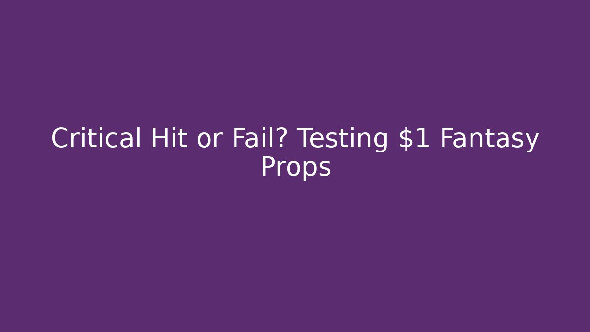 Critical Hit or Fail? Testing $1 Fantasy Props