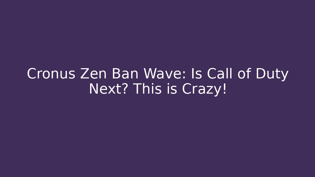 Cronus Zen Ban Wave: Is Call of Duty Next? This is Crazy!