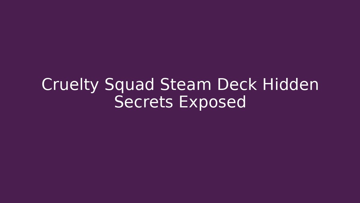 Cruelty Squad Steam Deck Hidden Secrets Exposed