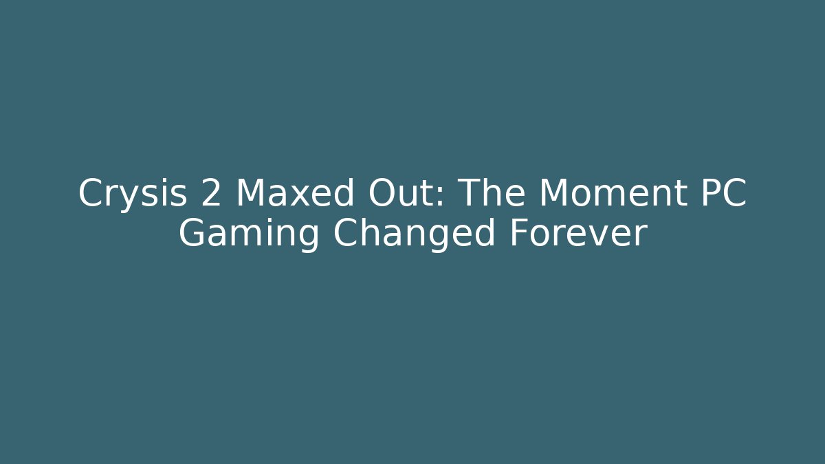 Crysis 2 Maxed Out: The Moment PC Gaming Changed Forever