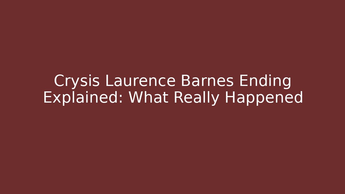 Crysis Laurence Barnes Ending Explained: What Really Happened - Create More Assets