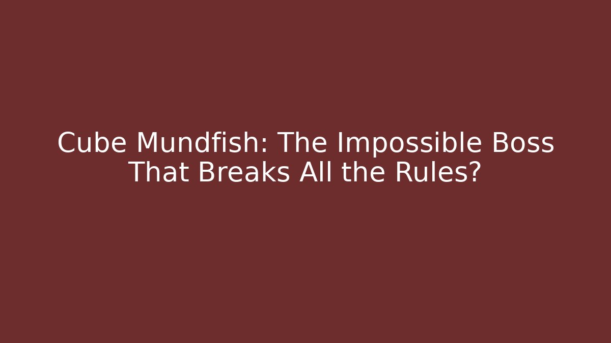 Cube Mundfish: The Impossible Boss That Breaks All the Rules? - Create More Assets