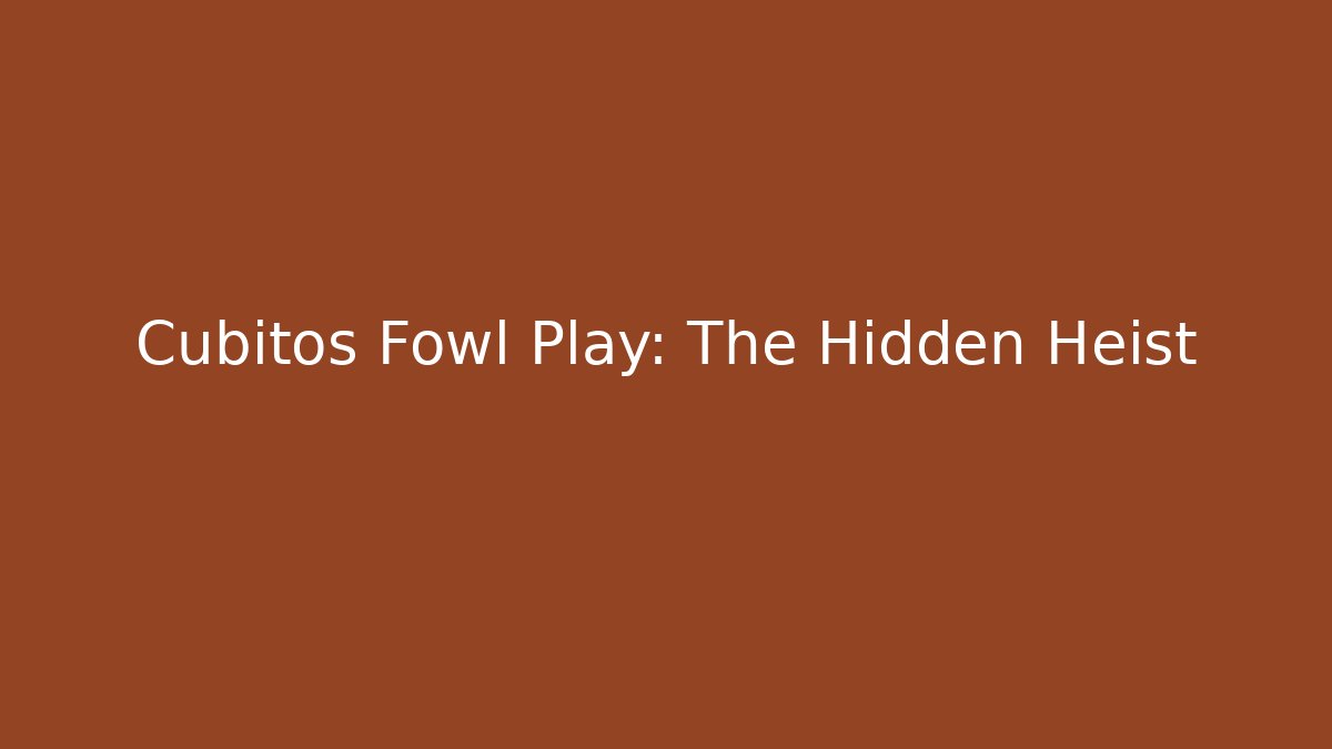 Cubitos Fowl Play: The Hidden Heist