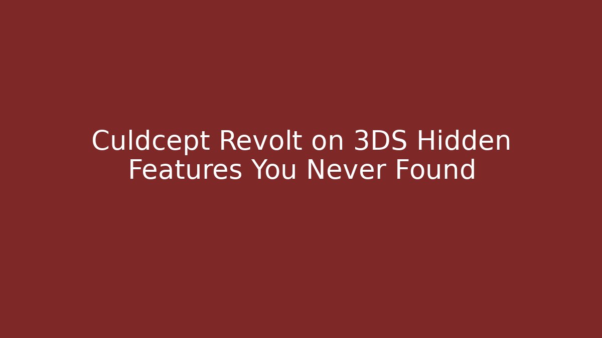 Culdcept Revolt on 3DS Hidden Features You Never Found - Create More Assets
