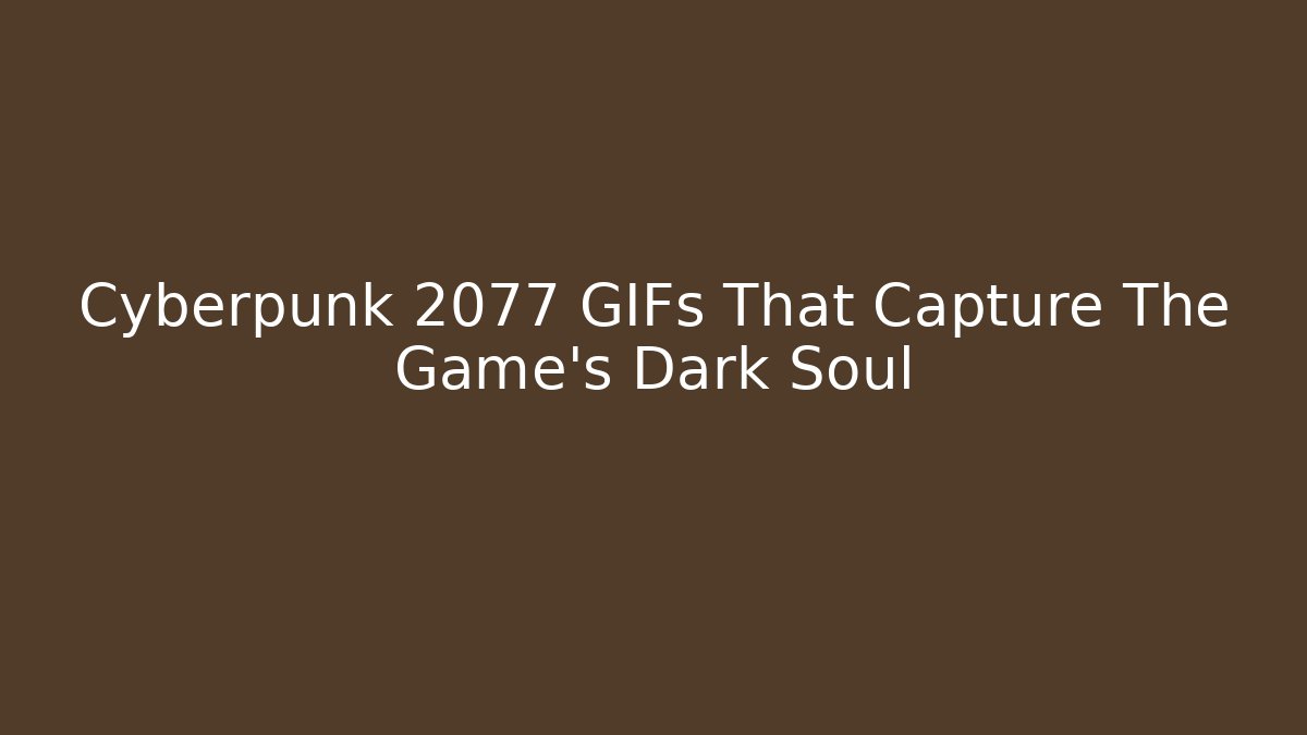 Cyberpunk 2077 GIFs That Capture The Game's Dark Soul