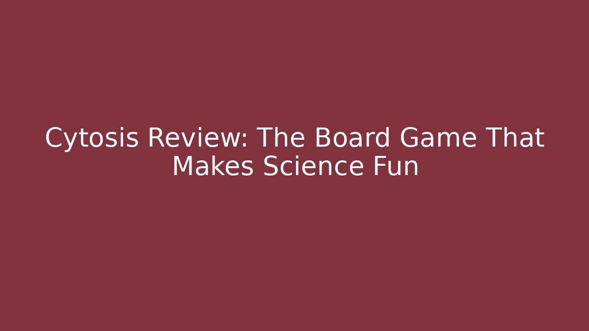 Cytosis Review: The Board Game That Makes Science Fun