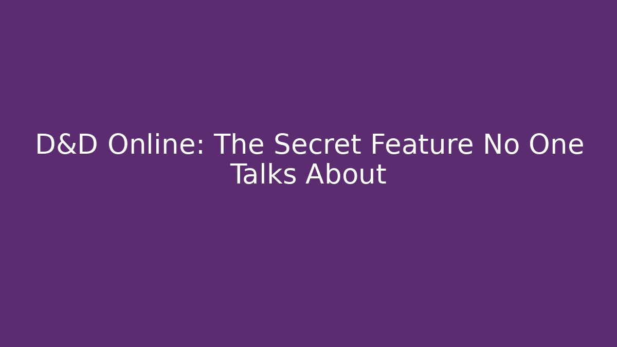 D&D Online: The Secret Feature No One Talks About