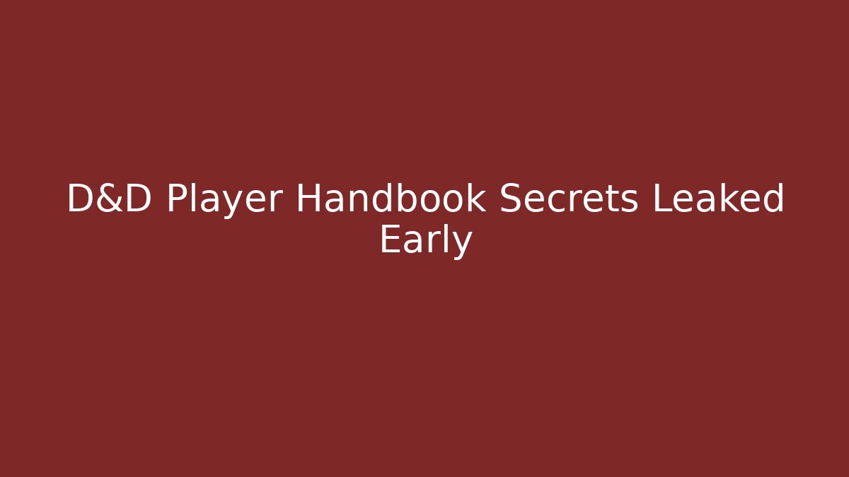 D&D Player Handbook Secrets Leaked Early