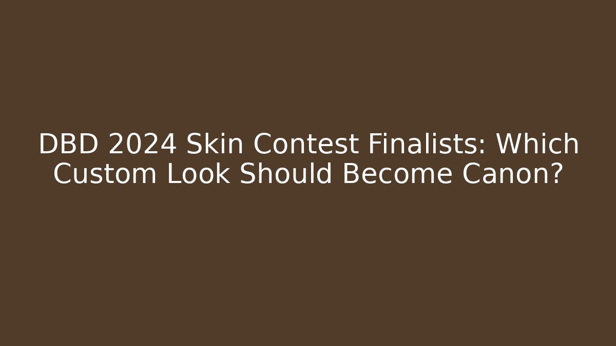 DBD 2024 Skin Contest Finalists: Which Custom Look Should Become Canon? - Create More Assets