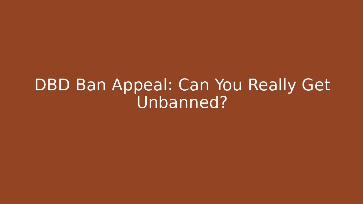 DBD Ban Appeal: Can You Really Get Unbanned?