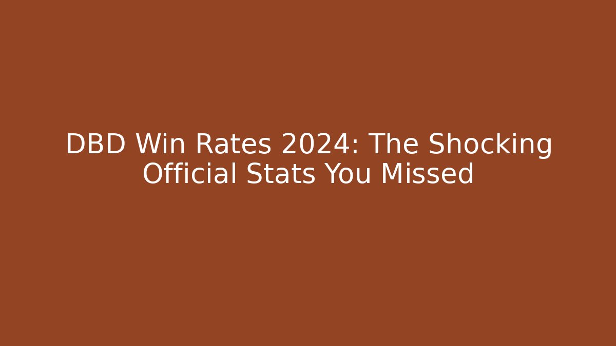 DBD Win Rates 2024: The Shocking Official Stats You Missed