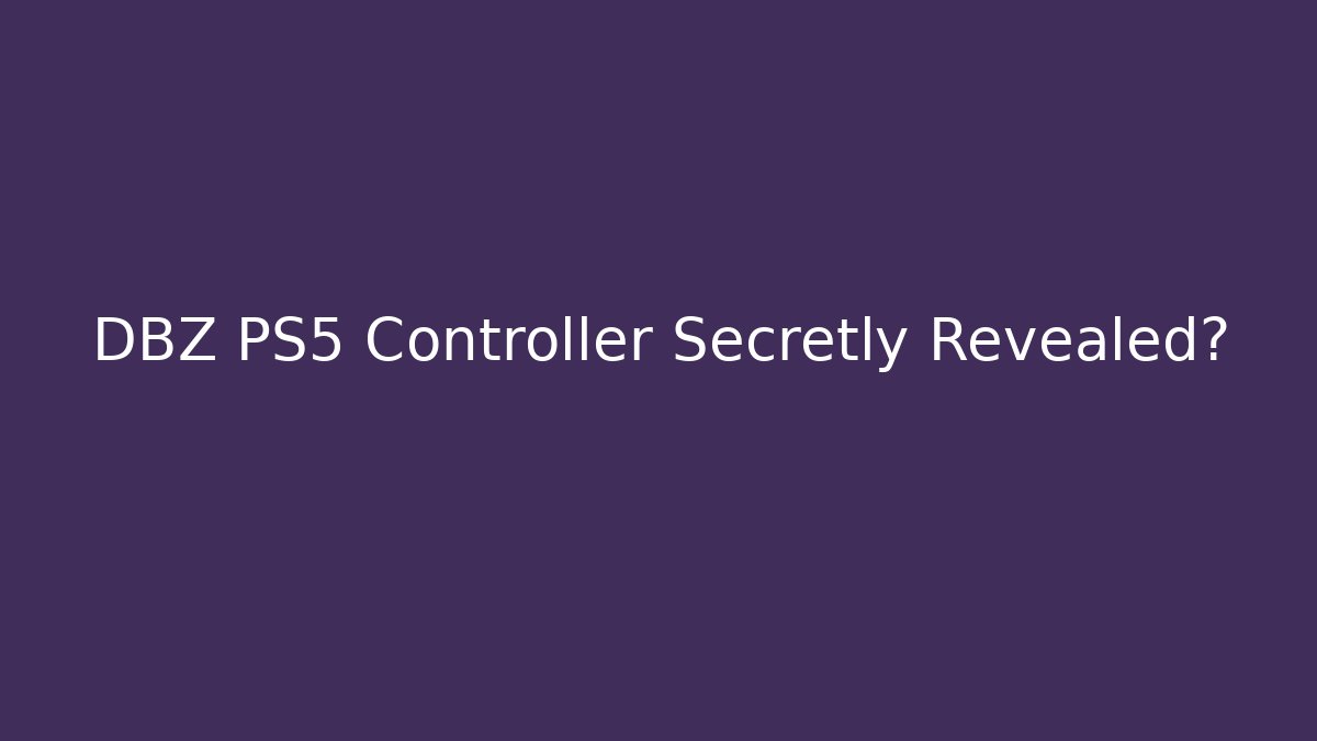 DBZ PS5 Controller Secretly Revealed? - Create More Assets