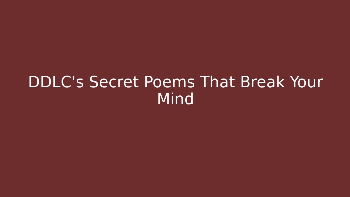 DDLC's Secret Poems That Break Your Mind