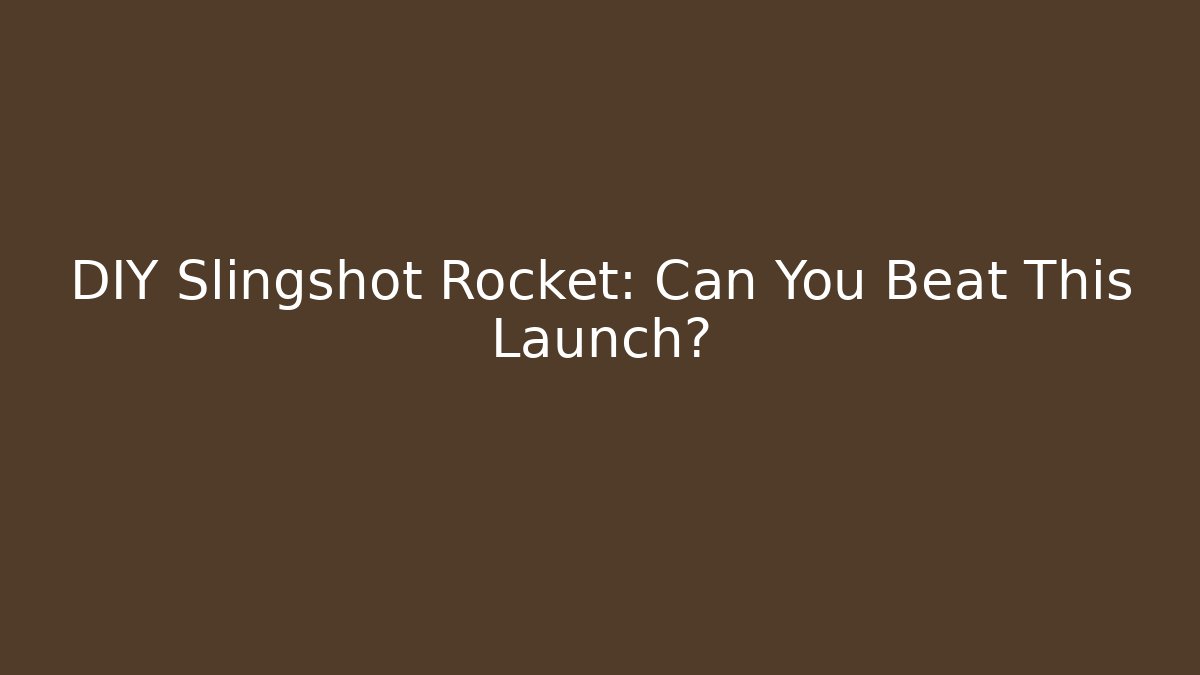 DIY Slingshot Rocket: Can You Beat This Launch? - Create More Assets