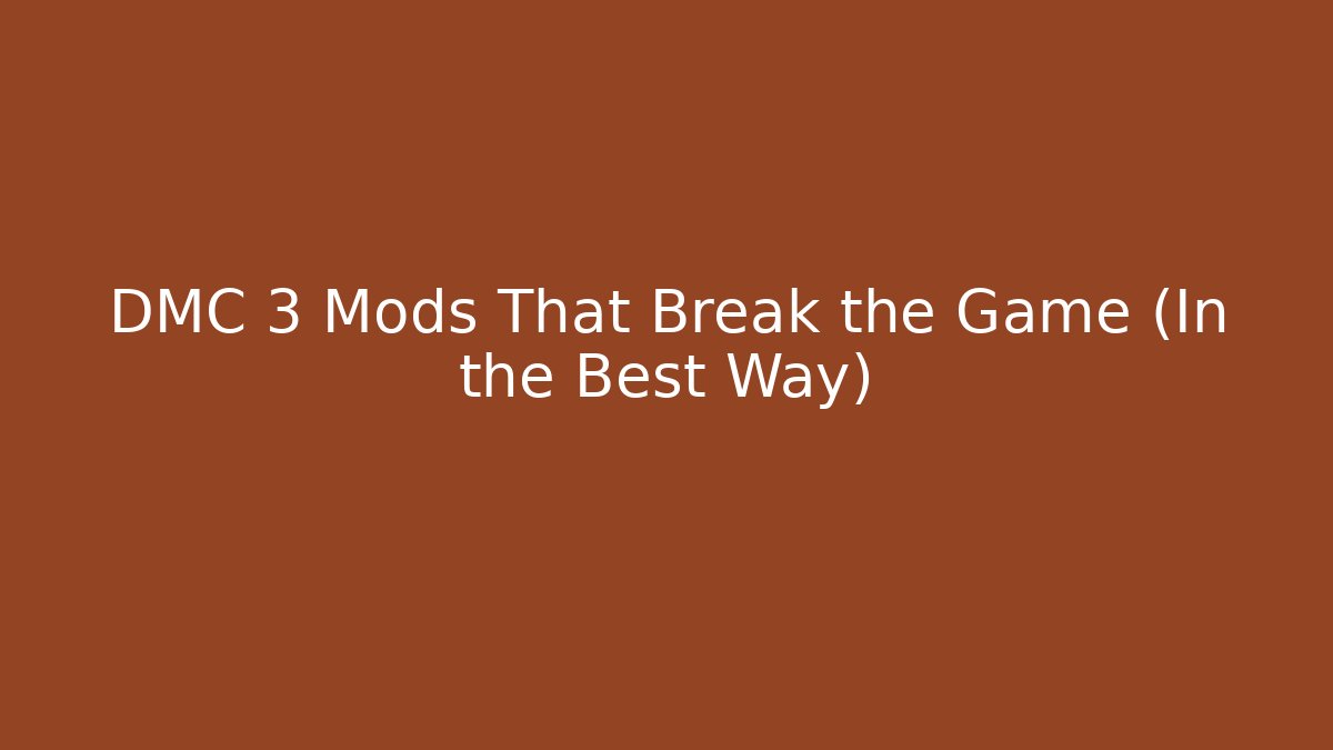 DMC 3 Mods That Break the Game (In the Best Way)