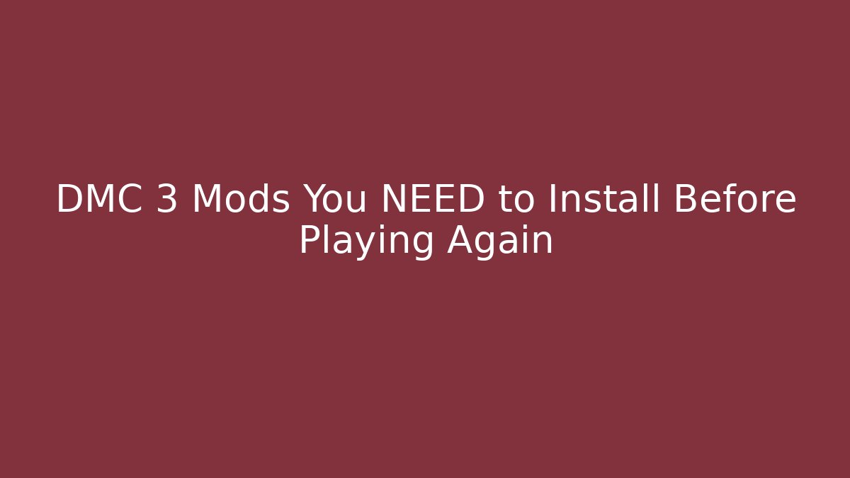 DMC 3 Mods You NEED to Install Before Playing Again - Create More Assets
