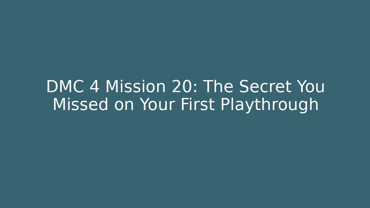 DMC 4 Mission 20: The Secret You Missed on Your First Playthrough
