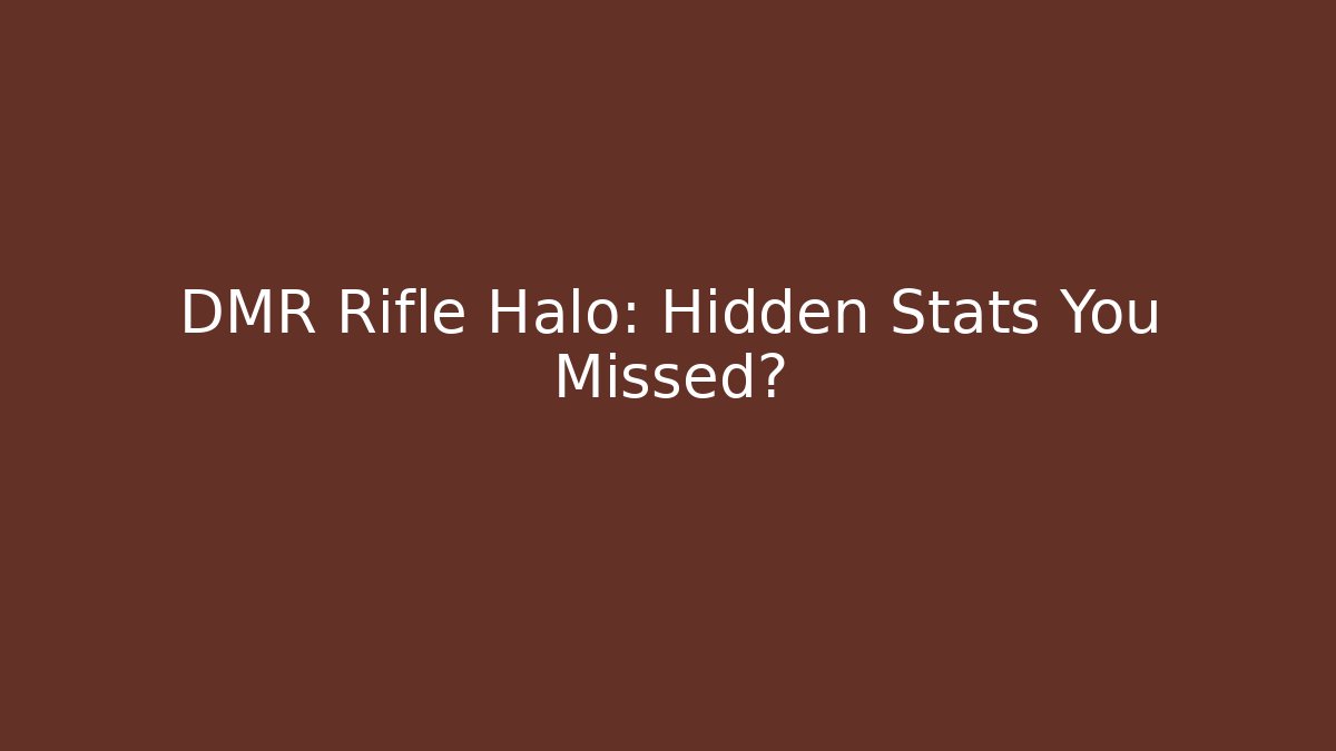 DMR Rifle Halo: Hidden Stats You Missed?