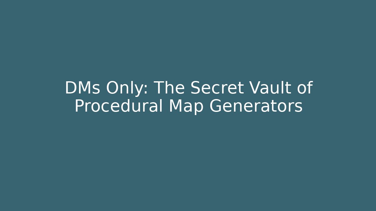 DMs Only: The Secret Vault of Procedural Map Generators - Create More Assets