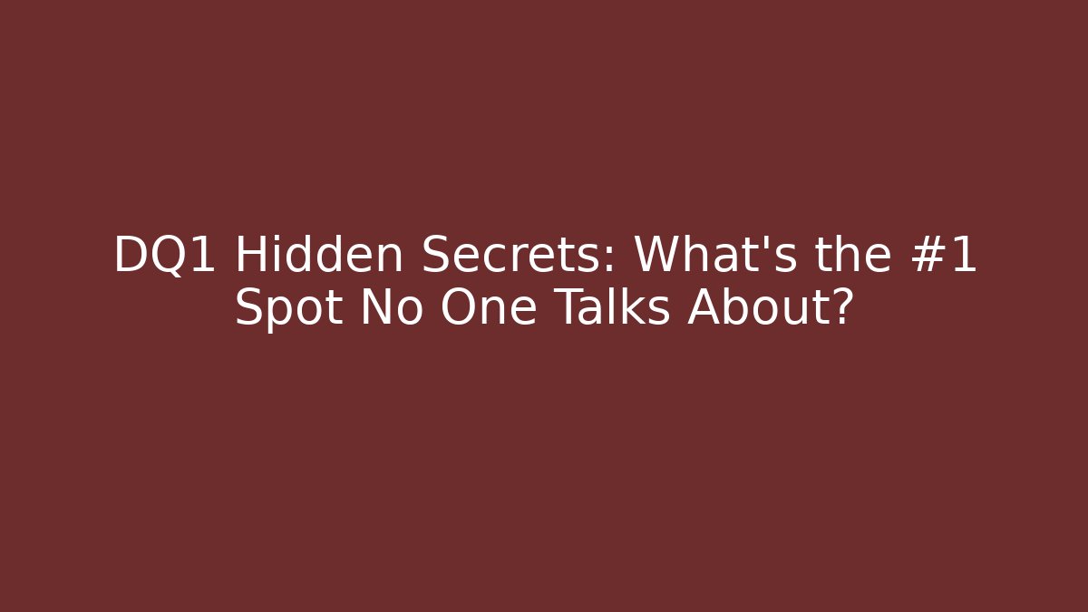 DQ1 Hidden Secrets: What’s the #1 Spot No One Talks About?