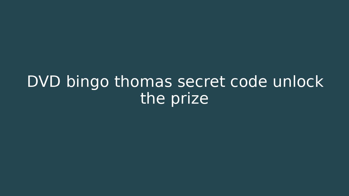 DVD bingo thomas secret code unlock the prize - Create More Assets