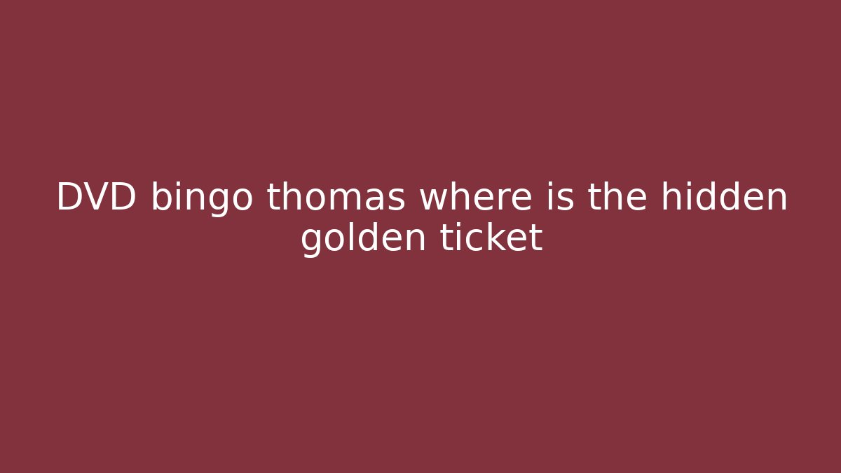 DVD bingo thomas where is the hidden golden ticket