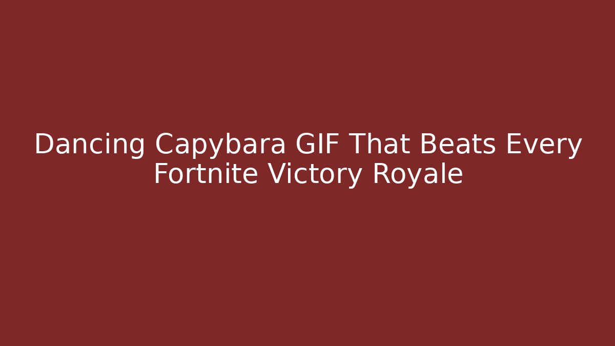 Dancing Capybara GIF That Beats Every Fortnite Victory Royale
