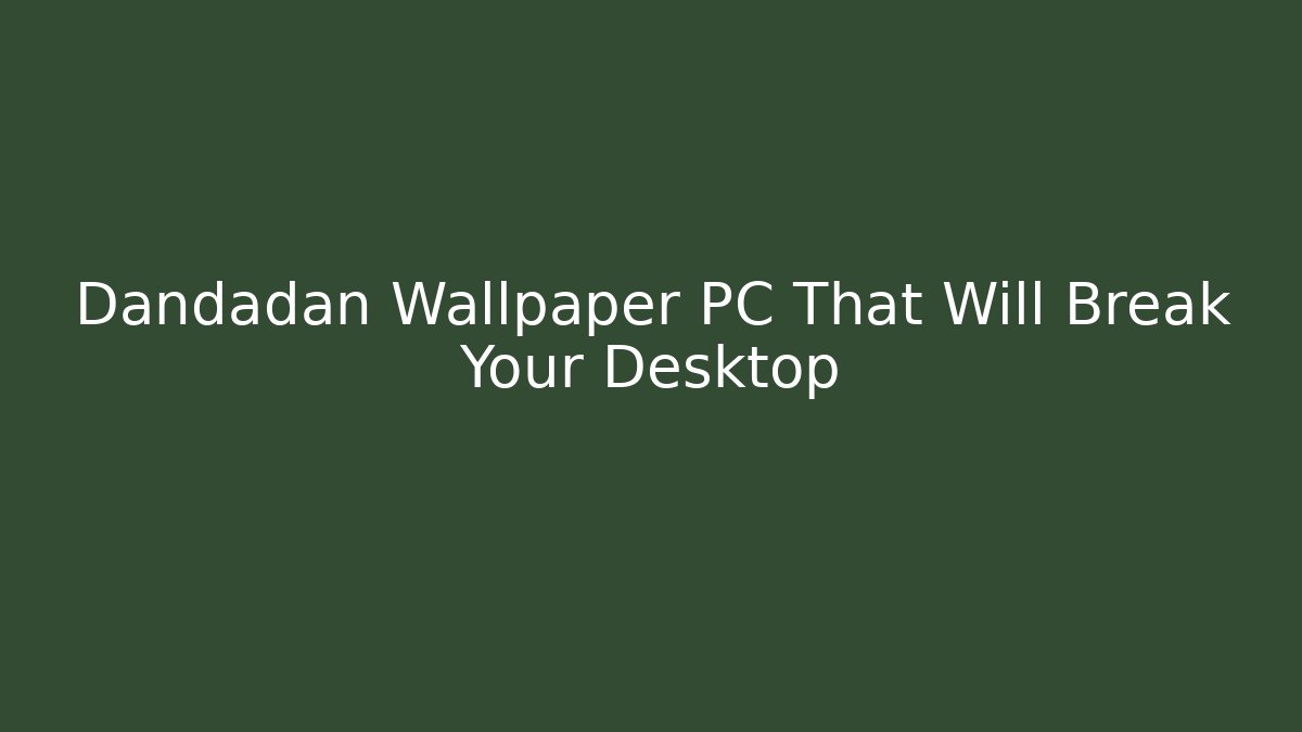 Dandadan Wallpaper PC That Will Break Your Desktop - Create More Assets