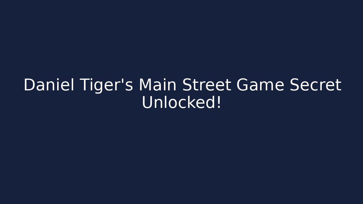 Daniel Tiger's Main Street Game Secret Unlocked!