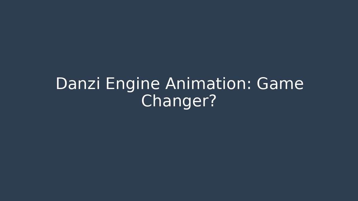 Danzi Engine Animation: Game Changer? - Create More Assets