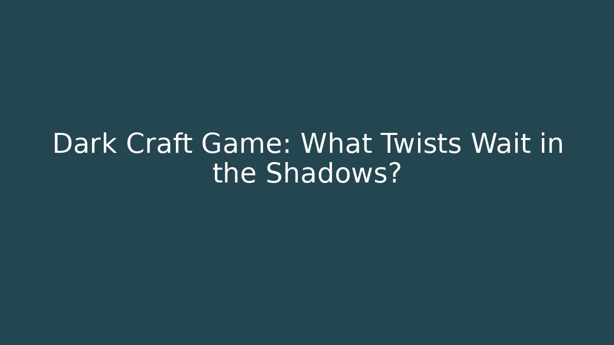 Dark Craft Game: What Twists Wait in the Shadows? - Create More Assets
