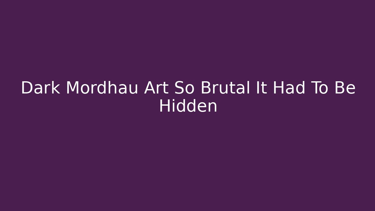 Dark Mordhau Art So Brutal It Had To Be Hidden