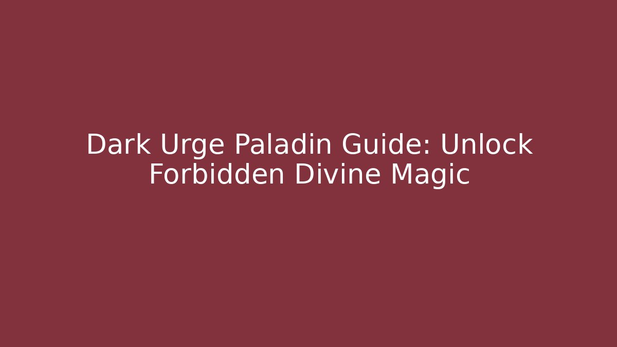 Dark Urge Paladin Guide: Unlock Forbidden Divine Magic
