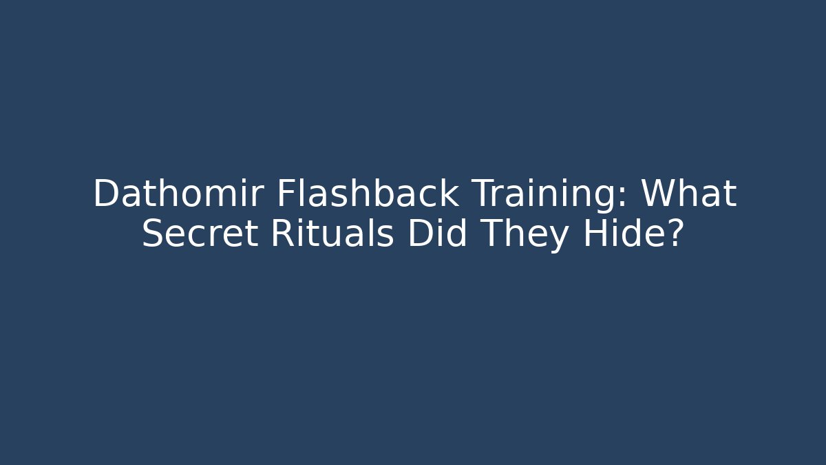 Dathomir Flashback Training: What Secret Rituals Did They Hide? - Create More Assets