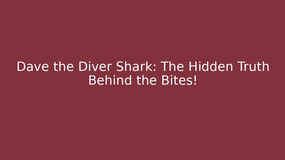 Dave the Diver Shark: The Hidden Truth Behind the Bites! - Create More Assets