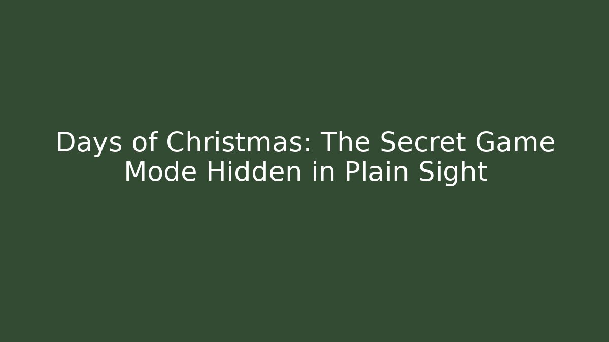 Days of Christmas: The Secret Game Mode Hidden in Plain Sight