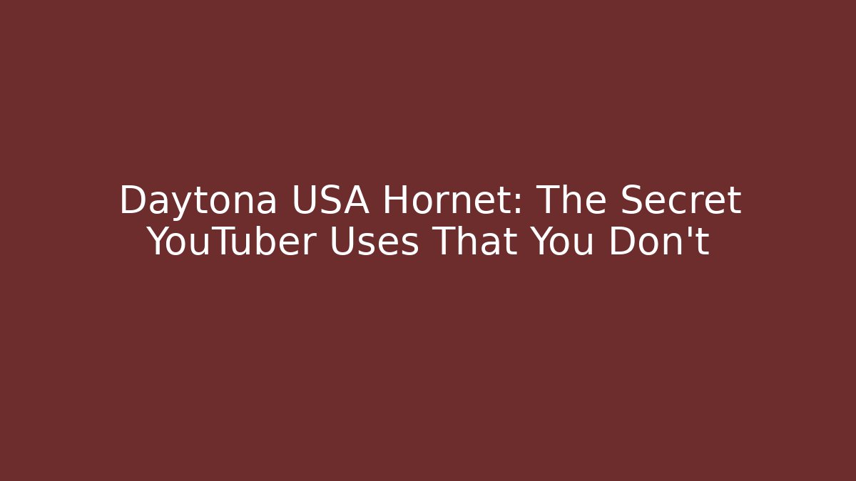 Daytona USA Hornet: The Secret YouTuber Uses That You Don’t