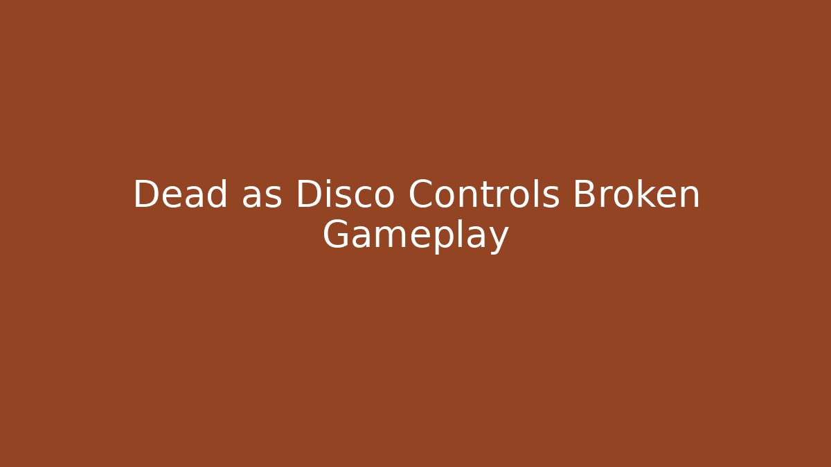 Dead as Disco Controls Broken Gameplay