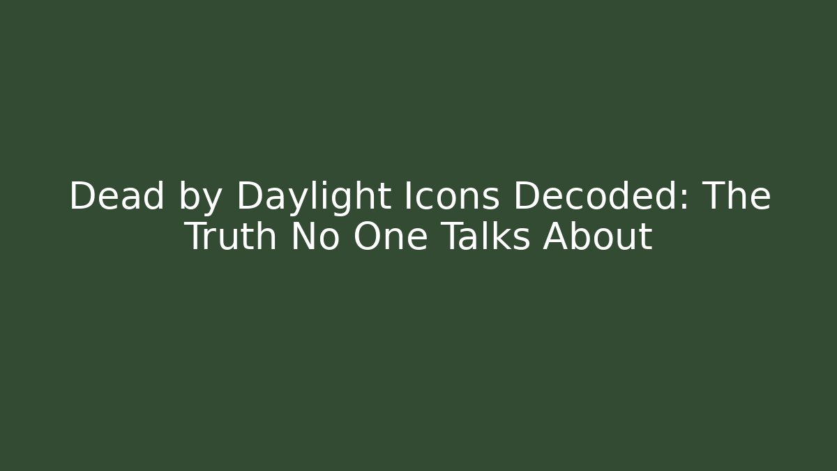 Dead by Daylight Icons Decoded: The Truth No One Talks About - Create More Assets