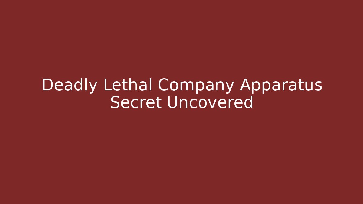 Deadly Lethal Company Apparatus Secret Uncovered