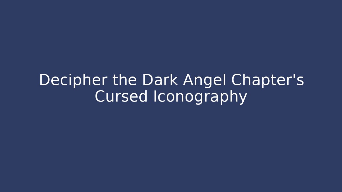 Decipher the Dark Angel Chapter's Cursed Iconography - Create More Assets