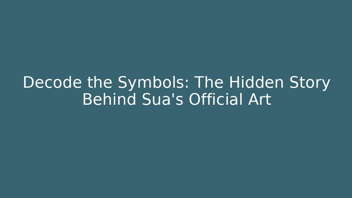 Decode the Symbols: The Hidden Story Behind Sua's Official Art
