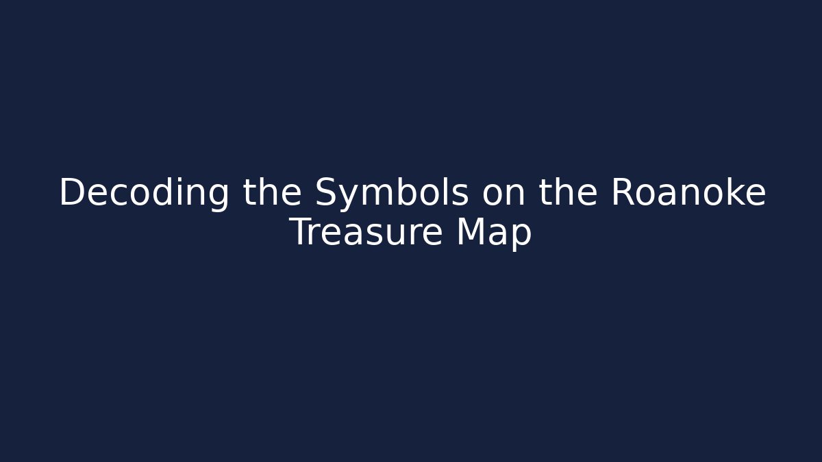 Decoding the Symbols on the Roanoke Treasure Map - Create More Assets