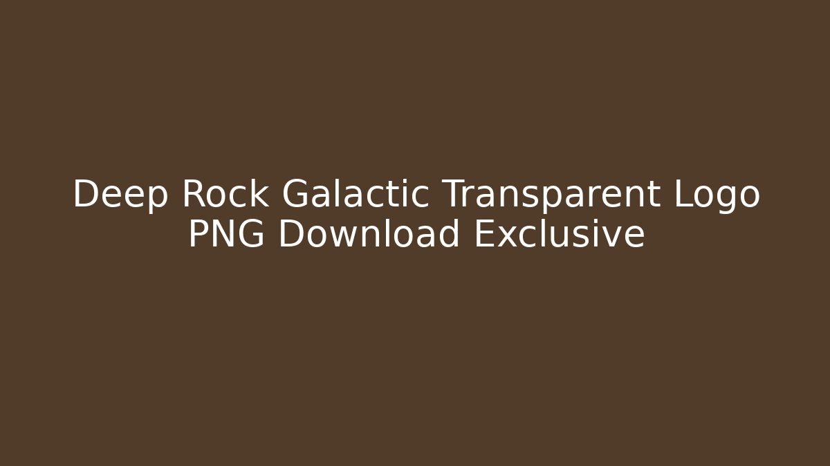 Deep Rock Galactic Transparent Logo PNG Download Exclusive