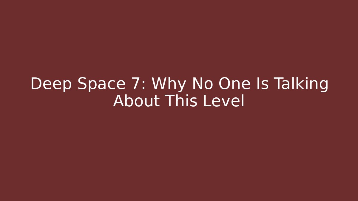 Deep Space 7: Why No One Is Talking About This Level - Create More Assets